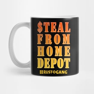 Steal From Home Depot Mug